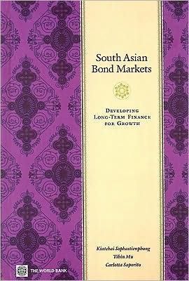 South Asian Bond Markets: Developing Long-Term Finance for Growth