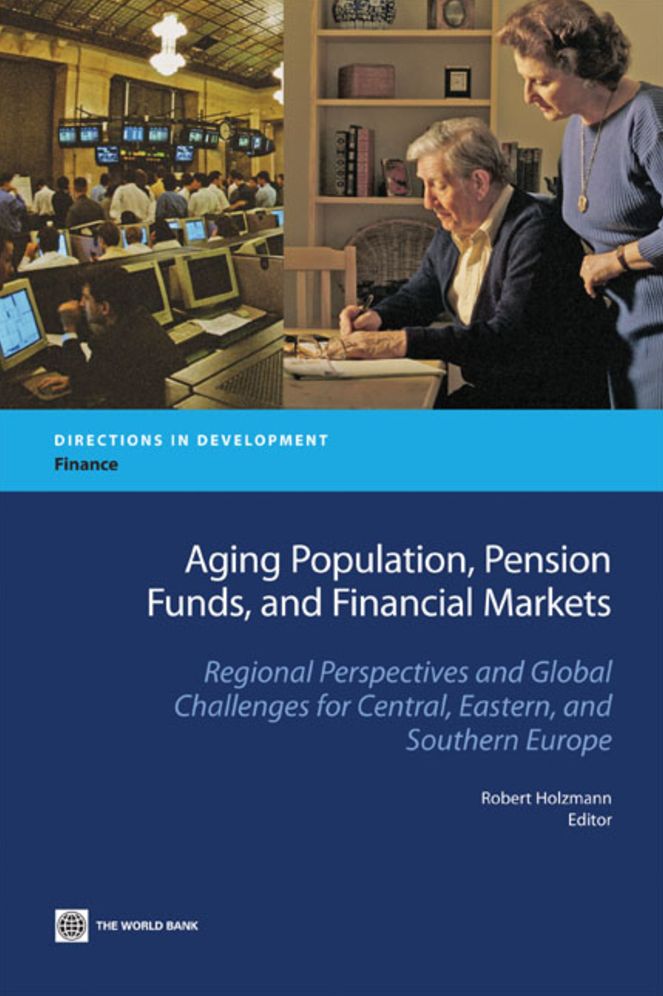 Aging Population, Pension Funds, and Financial Markets: Regional Perspectives and Global Challenges for Central, Eastern and Southern Europe