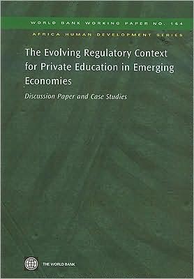 The Evolving Regulatory Context for Private Education in Emerging Economies: Discussion Paper and Case Studies