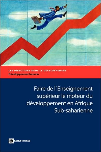 Faire de l'Enseignement sup?rieur le moteur du d?veloppement en Afrique Sub-saharienne