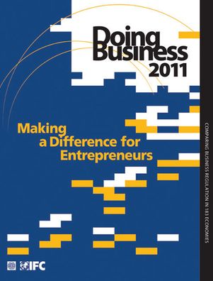 Doing Business 2011: Making a Difference for Entrepreneurs
