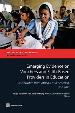 Emerging Evidence on Vouchers and Faith-Based Providers in Education: Case Studies from Africa, Latin America, and Asia