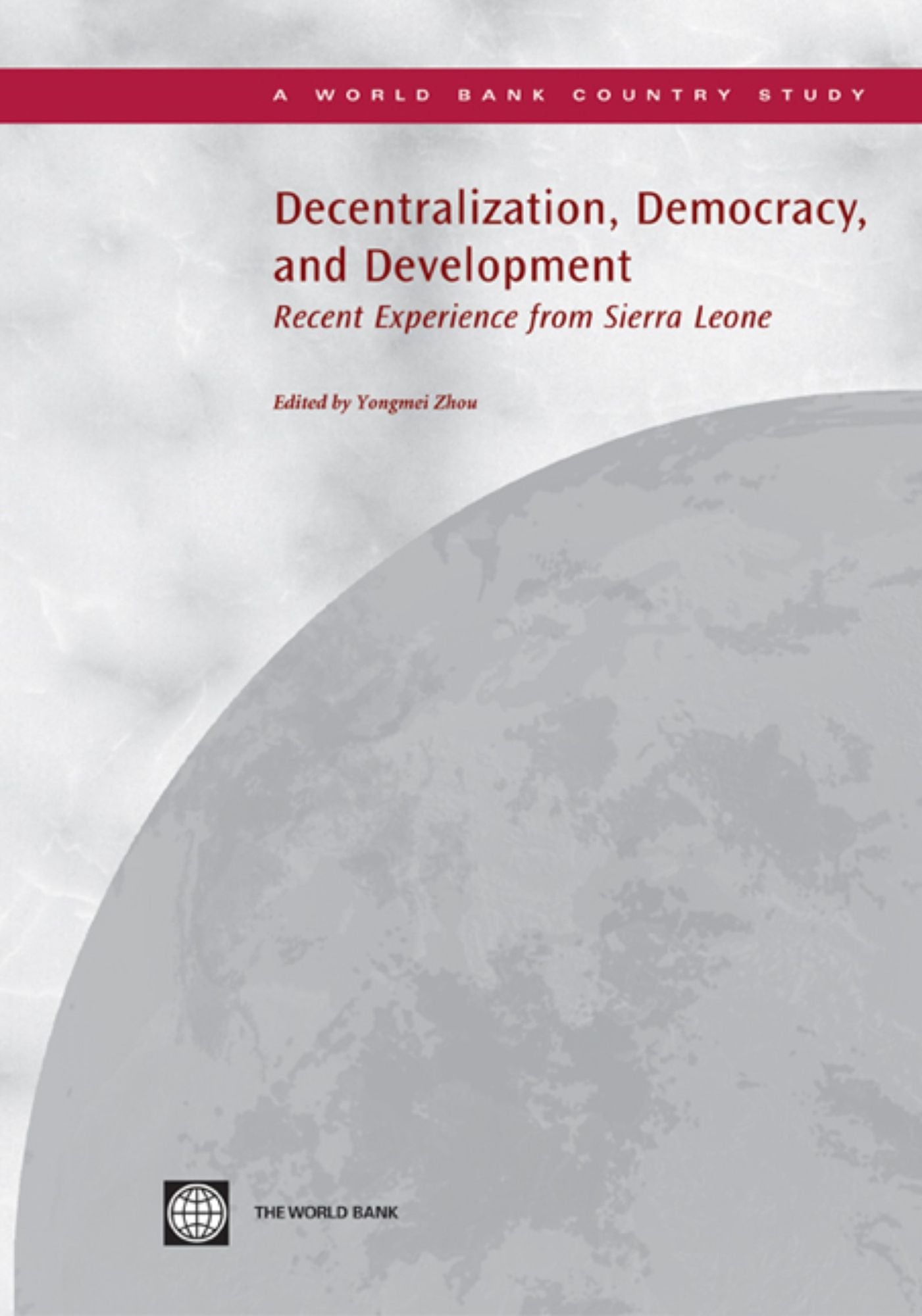 Decentralization, Democracy and Development: Recent Experience from Sierra Leone