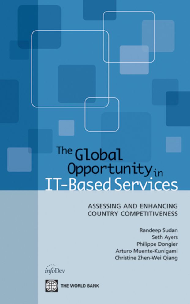 The Global Opportunity in IT-Based Services: Assessing and Enhancing Country Competitiveness