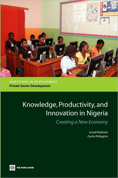 Knowledge, Productivity, and Innovation in Nigeria: Creating a New Economy