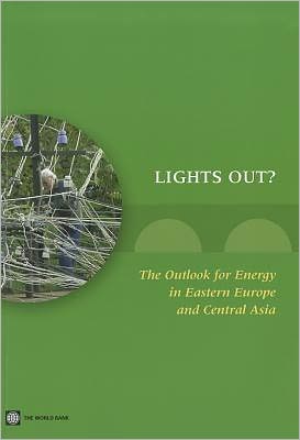 Lights Out?: The Outlook for Energy in Eastern Europe and Central Asia