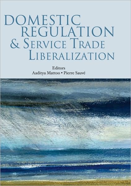 Domestic Regulation and Service Trade Liberalization