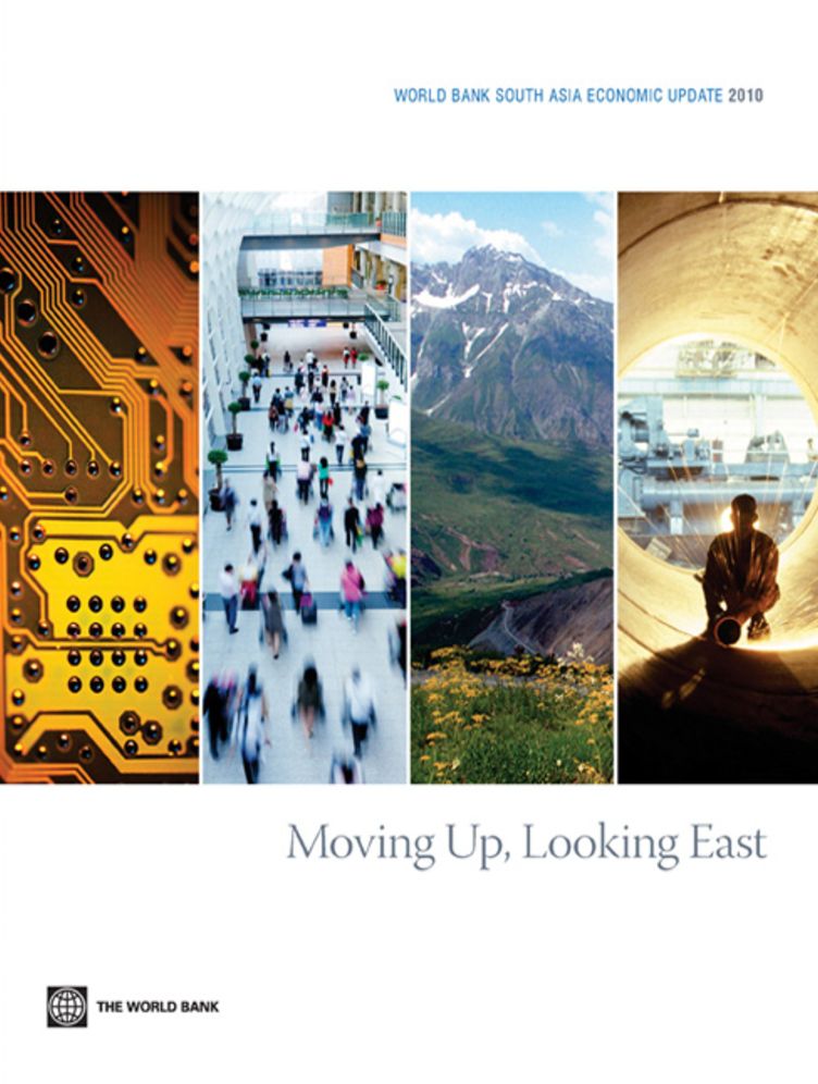 World Bank South Asia Economic Update 2010: Moving Up, Looking East