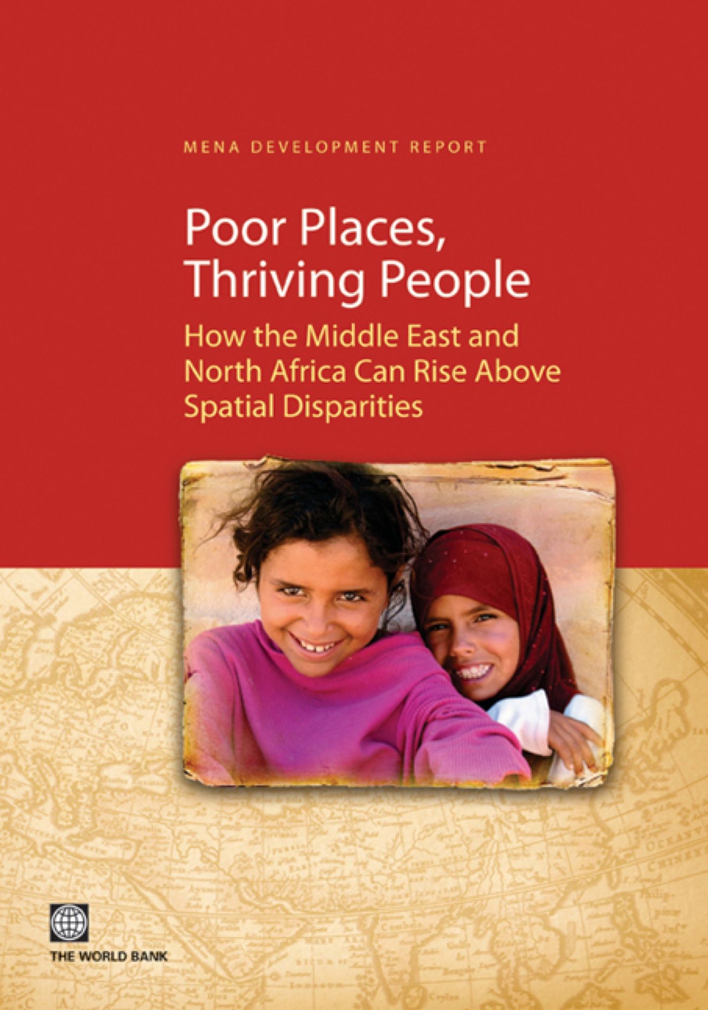 Poor Places, Thriving People: How the Middle East and North Africa Can Rise Above Spatial Disparities