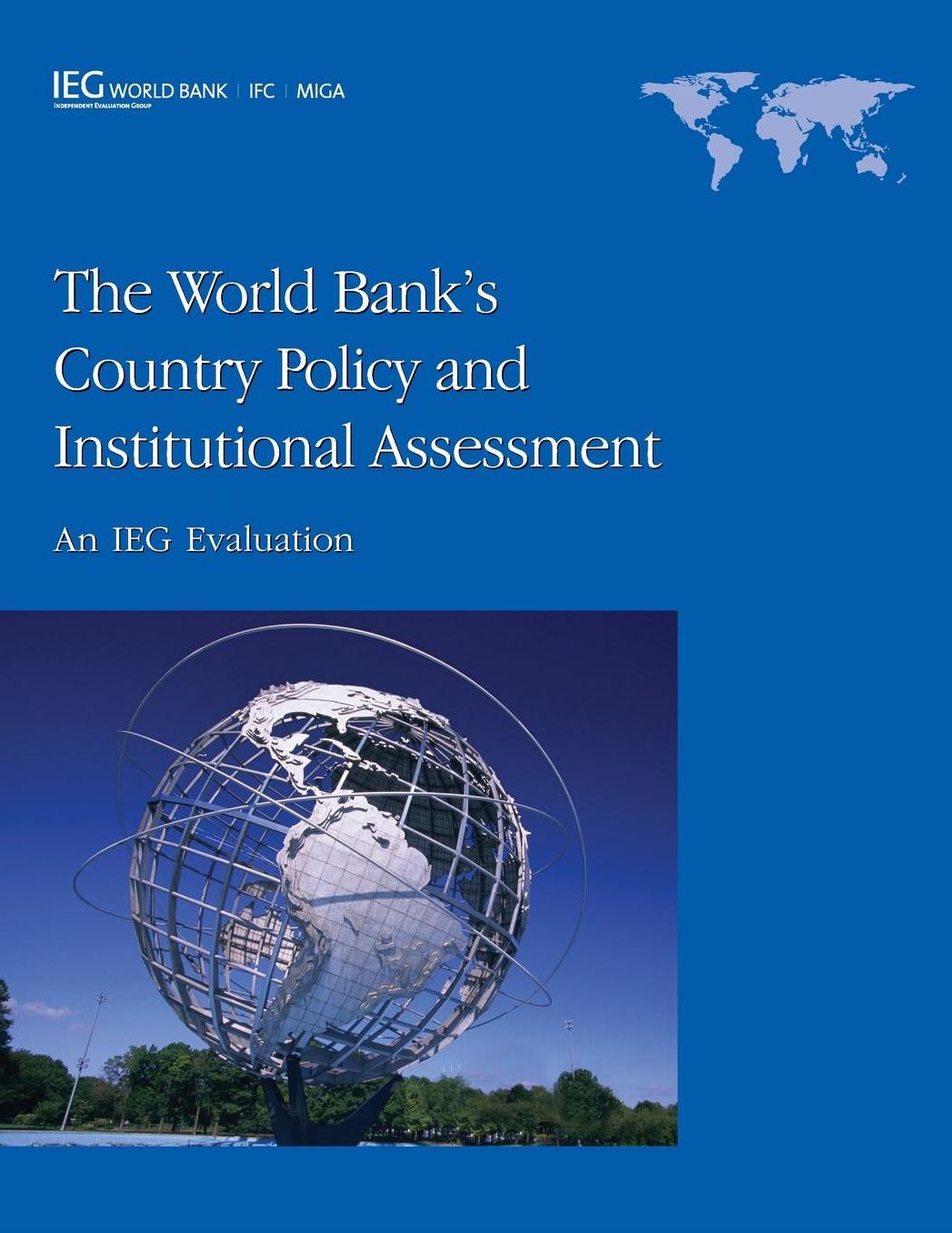 The World Bank's Country Policy and Institutional Assessment: An IEG Evaluation