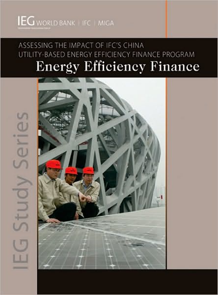 Energy Efficiency Finance: Assessing the Impact of IFC's China Utility-Based Energy Efficiency Finance Program