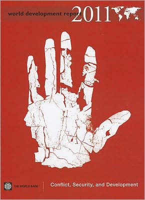 World Development Report 2011: Conflict, Security, and Development