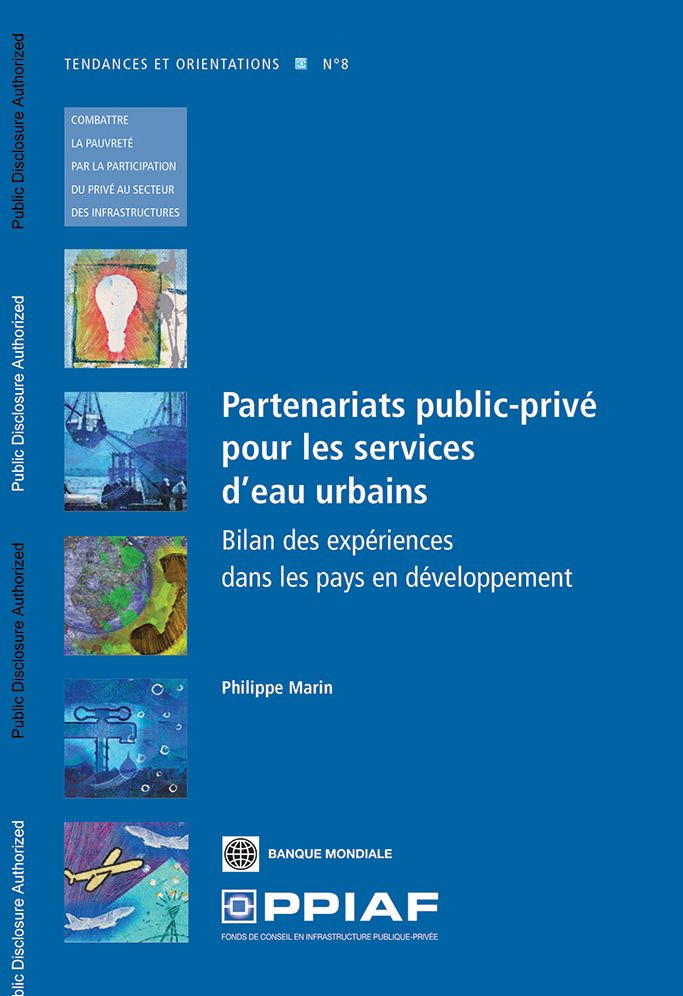 Partenariats public-priv? pour les services d'eau urbains: Bilan des exp?riences dans les pays en d?veloppement
