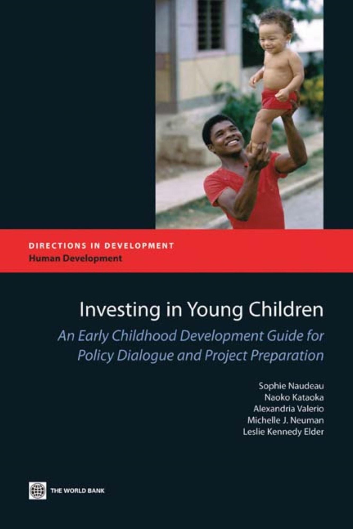 Investing in Young Children: An Early Childhood Development Guide for Policy Dialogue and Project Preparation