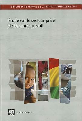 Etude sur le secteur prive de la sante au Mali: La situation apres l'Initiative de Bamako