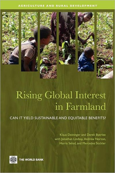 Rising Global Interest in Farmland: Can It Yield Sustainable and Equitable Benefits?