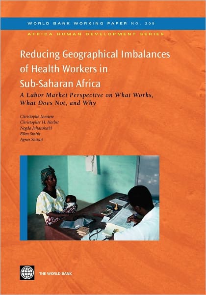 Reducing Geographical Imbalances of Health Workers in Sub-Saharan Africa: A Labor Market Perspective on What Works, What Does Not, and Why