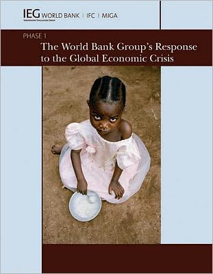 The World Bank Group's Response to the Global Economic Crisis: Phase I