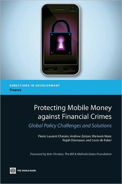 Protecting Mobile Money against Financial Crimes: Global Policy Challenges and Solutions