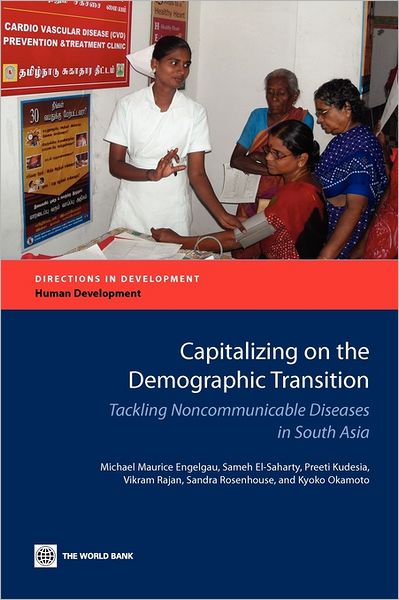 Capitalizing on the Demographic Transition: Tackling Noncommunicable Diseases in South Asia
