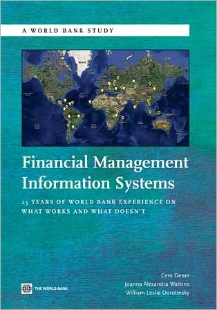 Financial Management Information Systems: 25 Years of World Bank Experience on What Works and What Doesn't