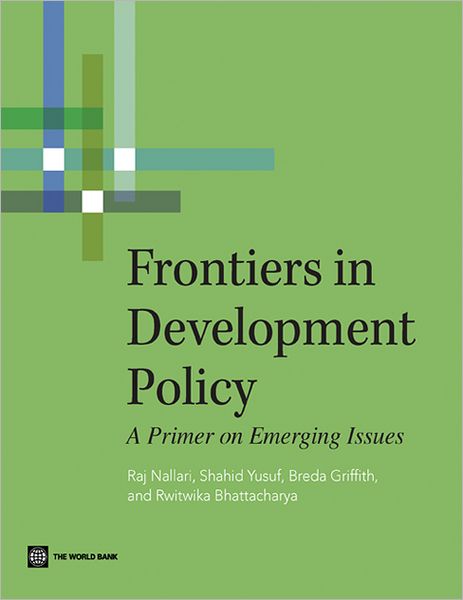 Frontiers in Development Policy: A Primer on Emerging Issues