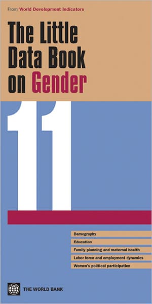 World Development Indicators: Little Data Book on Gender 2011