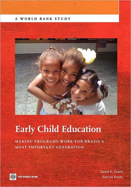 Early Child Education: Making Programs Work for Brazil's Most Important Generation