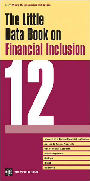 The Little Data Book on Financial Inclusion 2012