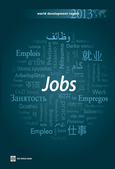 World Development Report 2013: Jobs