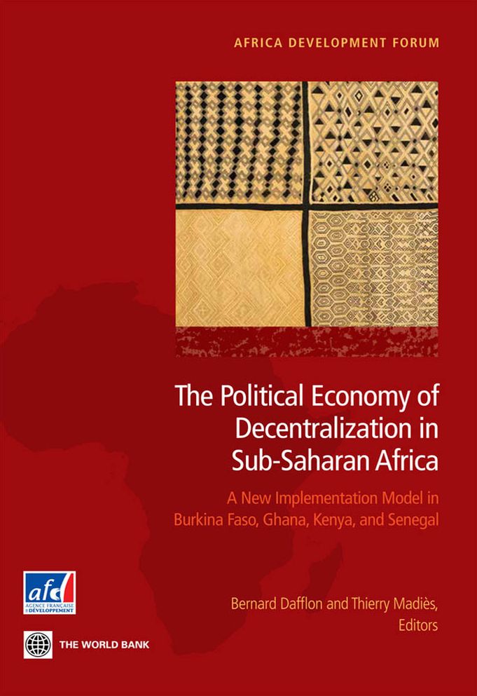 The Political Economy of Decentralization in Sub-Saharan Africa: A New Implementation Model in Burkina Faso, Ghana, Kenya, and Senegal