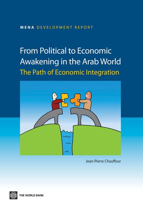 From Political to Economic Awakening in the Arab World: The Path of Economic Integration