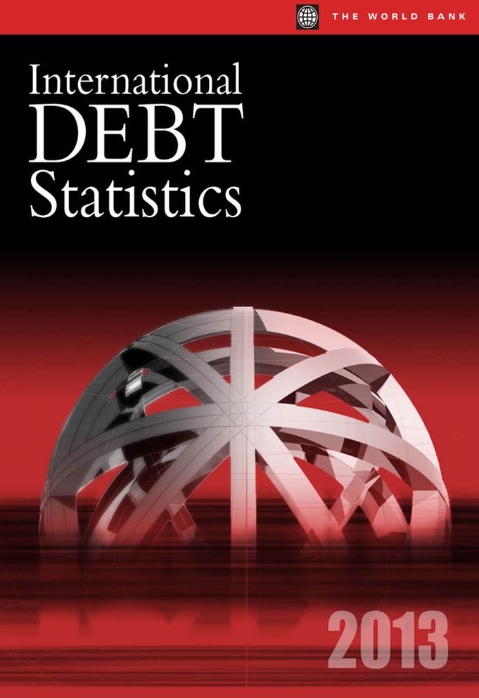 International Debt Statistics 2013: External Debt of Developing Countries