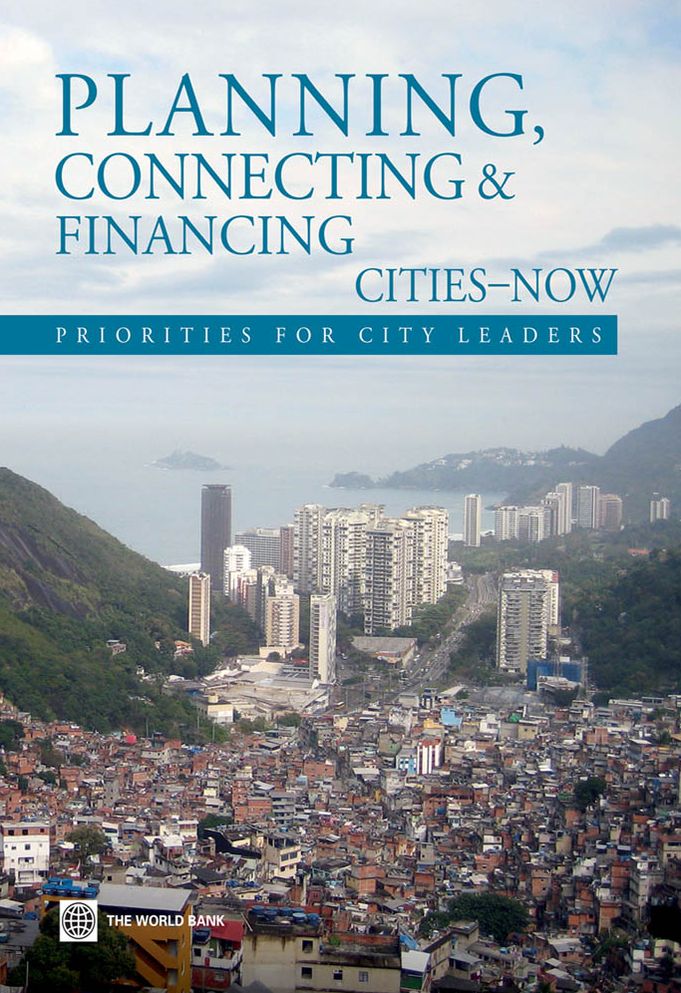 Planning, Connecting, and Financing Cities - Now: Priorities for City Leaders