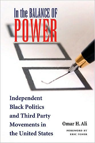 In the Balance of Power: Independent Black Politics and Third-Party Movements in the United States
