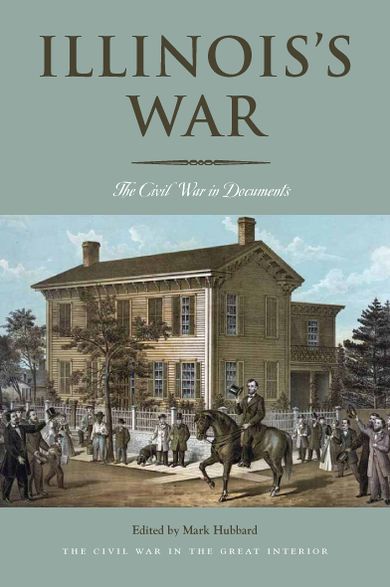 Illinois's War: The Civil War in Documents