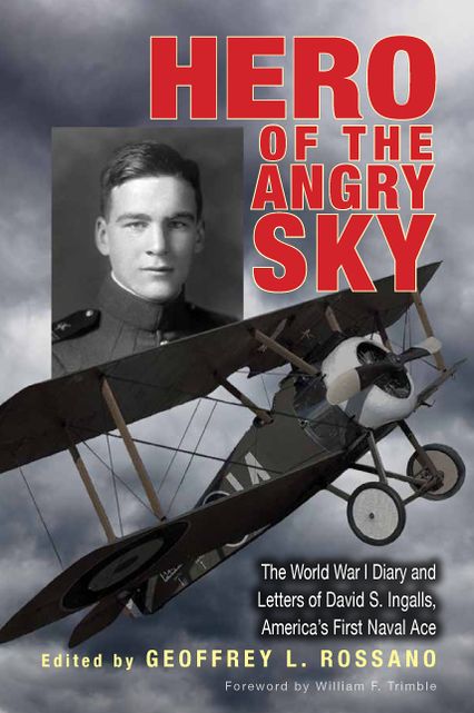 Hero of the Angry Sky: The World War I Diary and Letters of David S.Ingalls, America's First Naval Ace