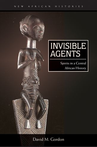 Invisible Agents: Spirits in a Central African History