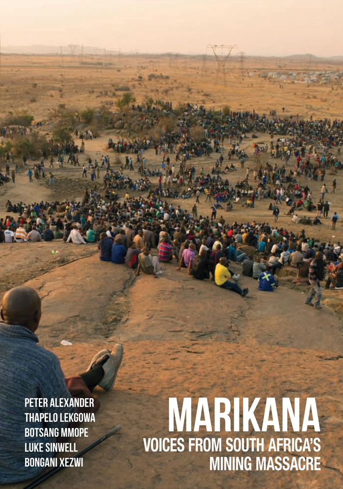 Marikana: Voices from South Africa's Mining Massacre