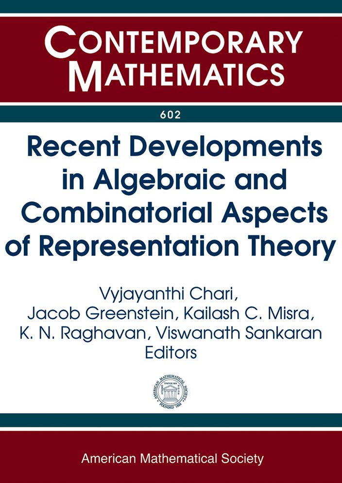 Recent Developments in Algebraic and Combinatorial Aspects of Representation Theory