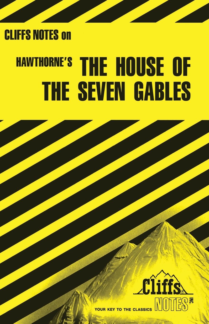CliffsNotes on Hawthorne's The House of the Seven Gables