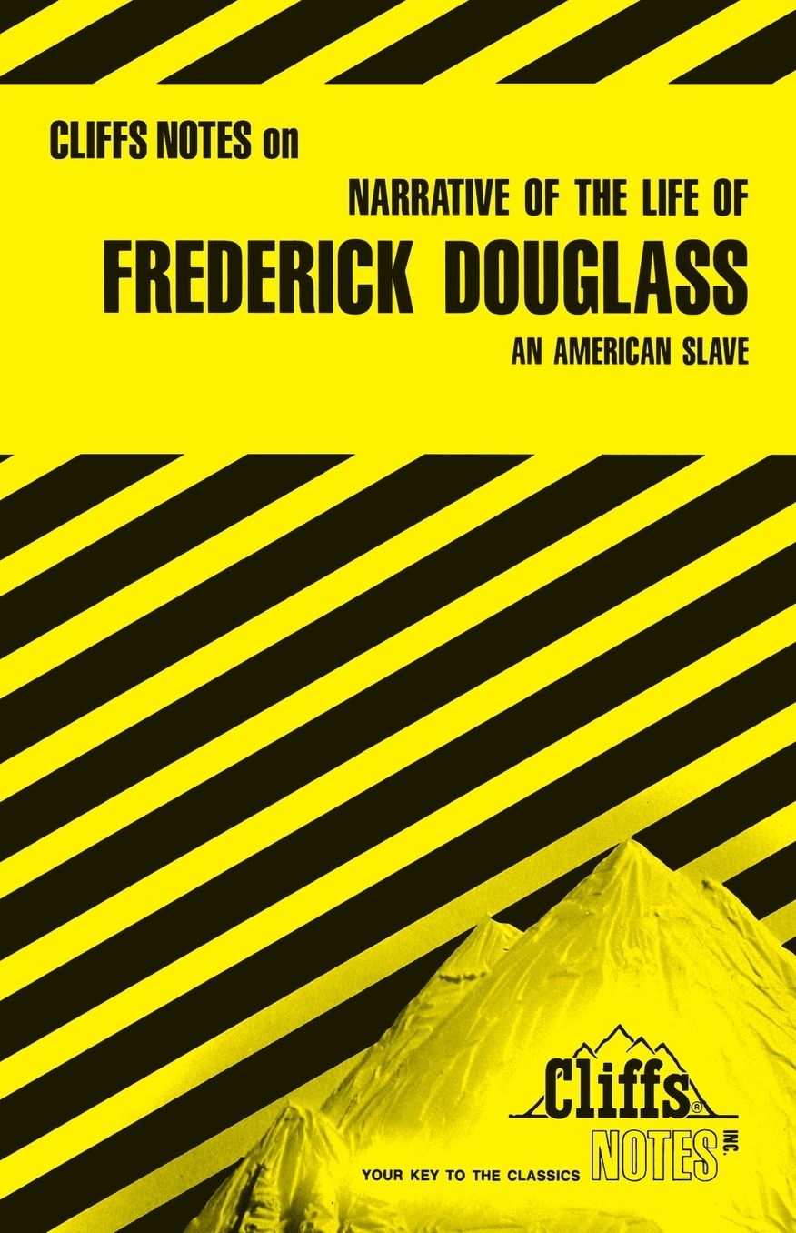 CliffsNotes on Douglass' Narrative of the Life of Frederick Douglass
