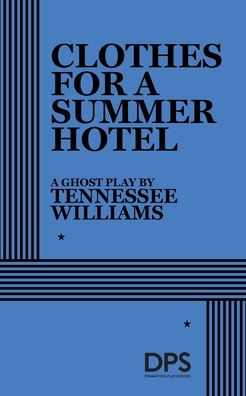 Clothes for a Summer Hotel: A Ghost Play