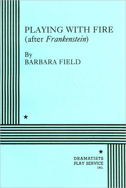 Playing with Fire (after Frankenstein)