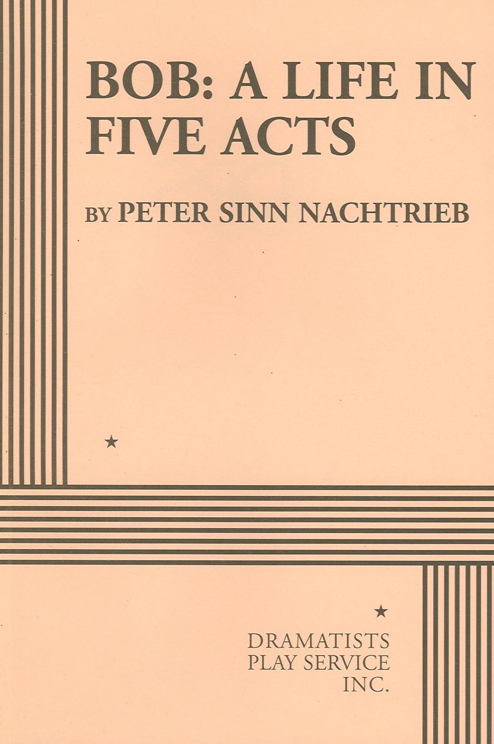 Bob: A Life in Five Acts