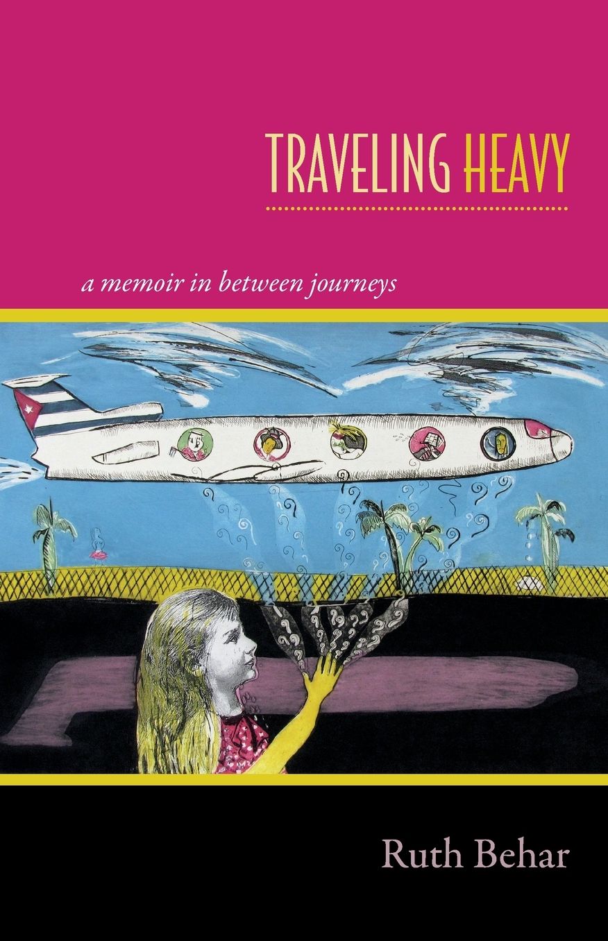 Traveling Heavy : A Memoir in Between Journeys