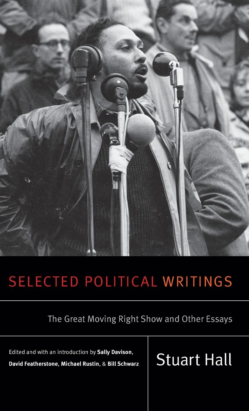 Selected Political Writings: The Great Moving Right Show and Other Essays