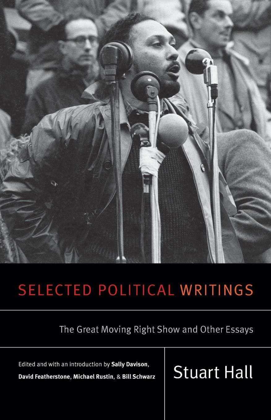 Selected Political Writings: The Great Moving Right Show and Other Essays