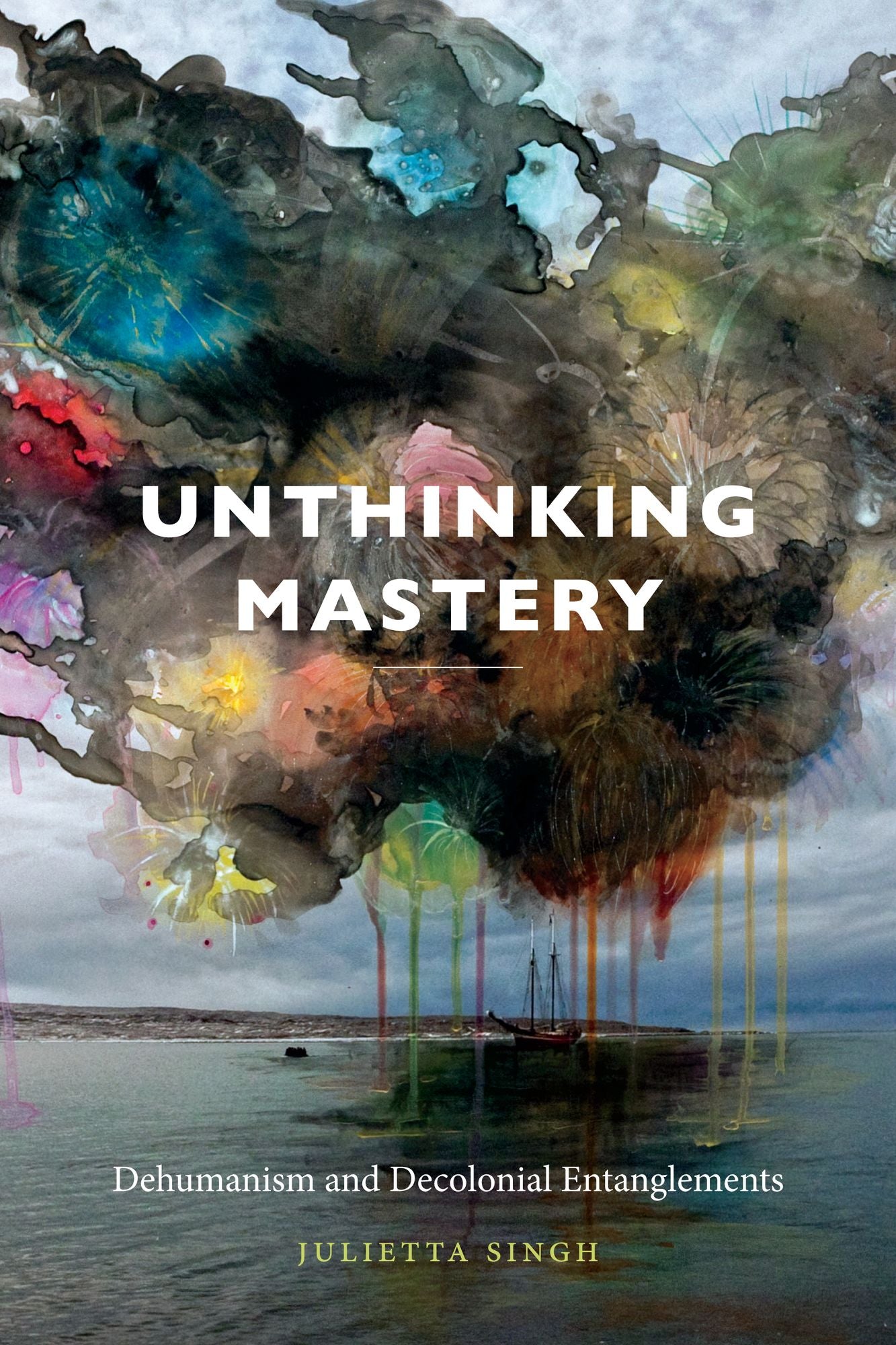 TEST1 Unthinking Mastery: Dehumanism and Decolonial Entanglements