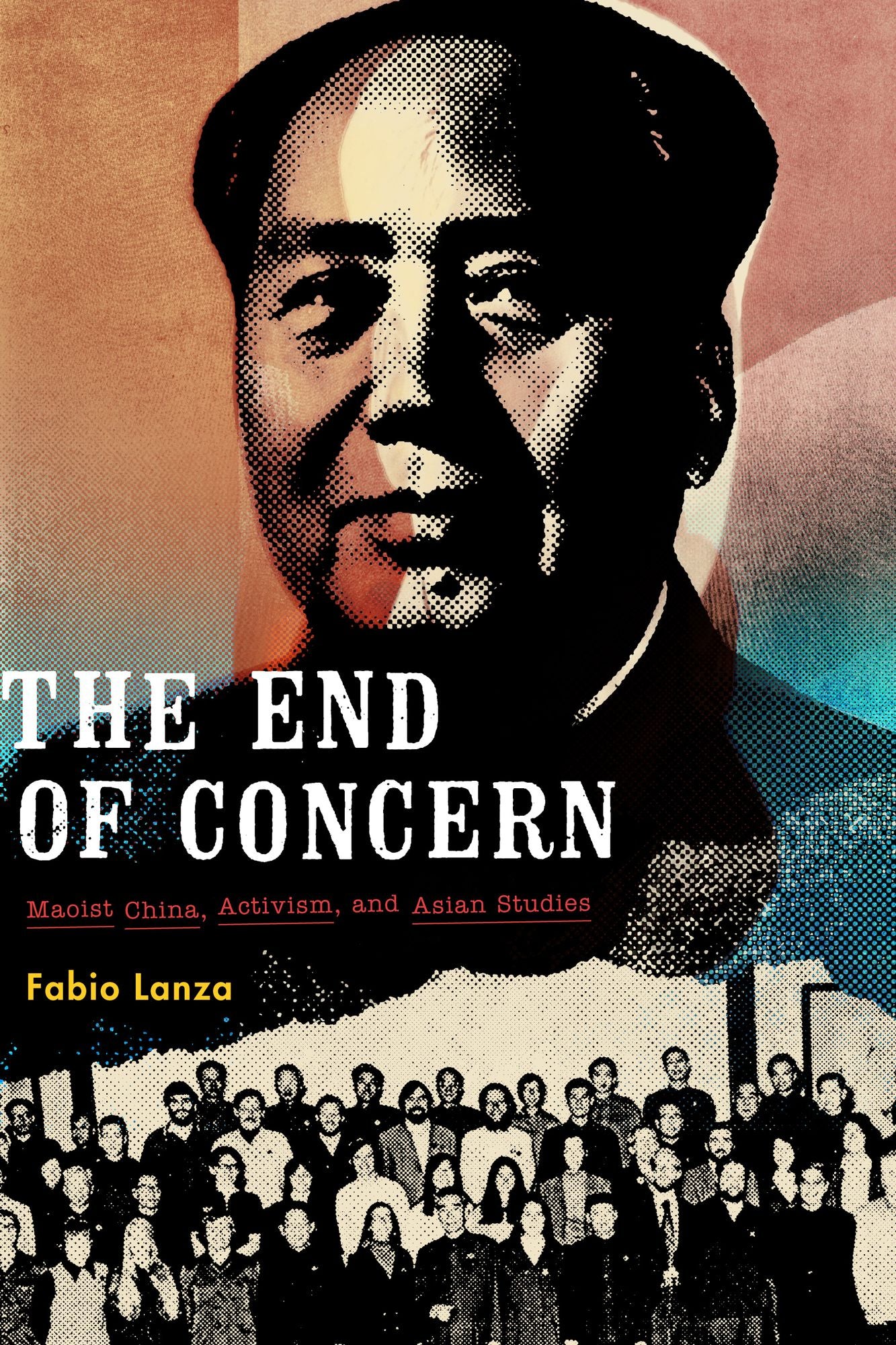 TEST1 The End of Concern: Maoist China, Activism, and Asian Studies